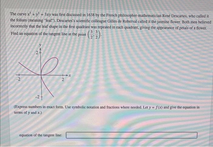 Solved The curve x3+y3=3xy was first discussed in 1638 by