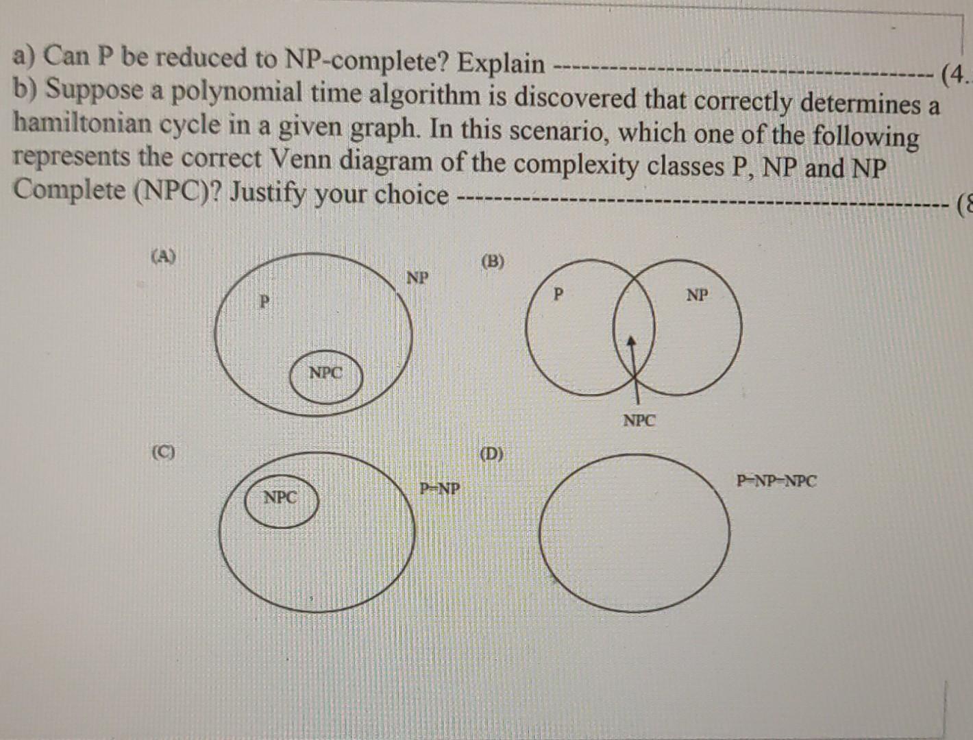 Solved A) Can P Be Reduced To NP-complete? Explain -(4. B) | Chegg.com