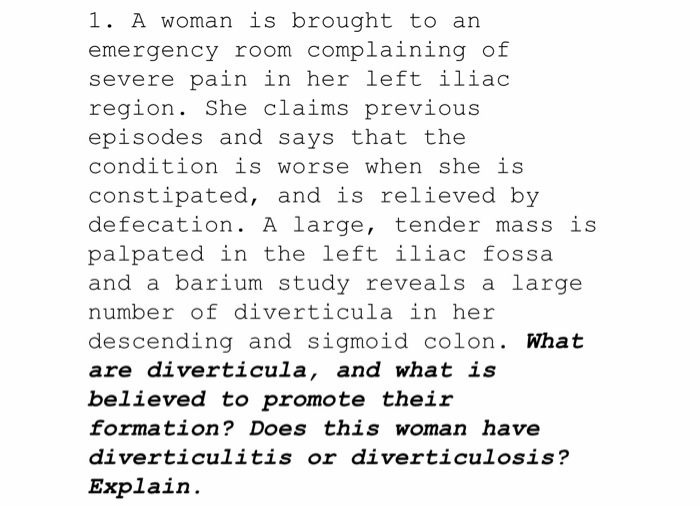 Solved 1. A woman is brought to an emergency room | Chegg.com