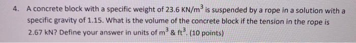 Solved 4. A concrete block with a specific weight of 23.6 | Chegg.com