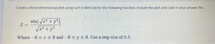Solved Create a three dimensional plot using surf in MATLAB | Chegg.com