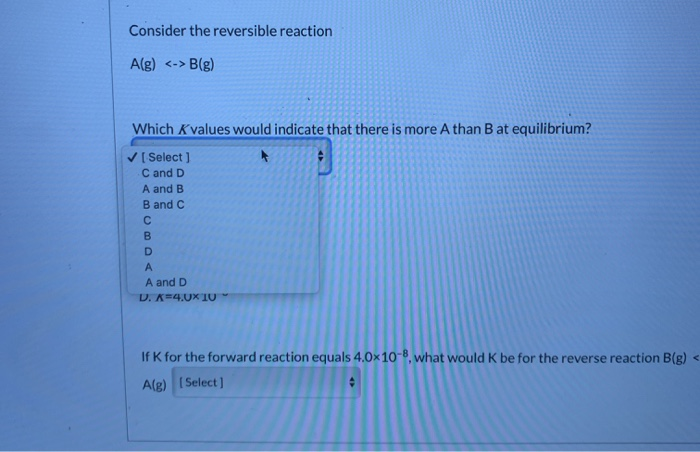 Solved Consider the reversible reaction A(g) B(g) Which | Chegg.com
