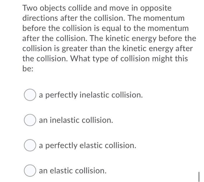 Solved Two objects collide and move in opposite directions | Chegg.com
