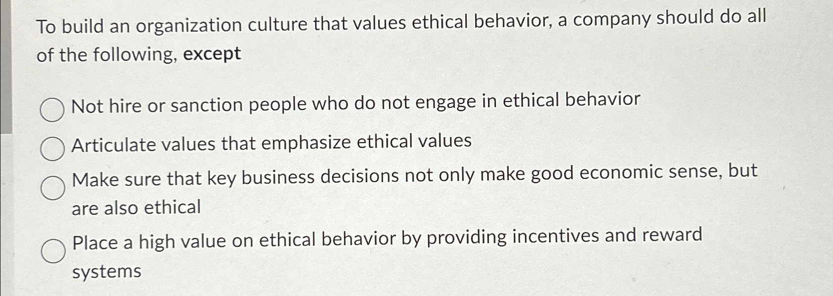 Solved To build an organization culture that values ethical | Chegg.com