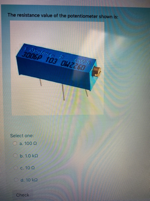 solved-the-resistance-value-of-the-potentiometer-shown-is-chegg