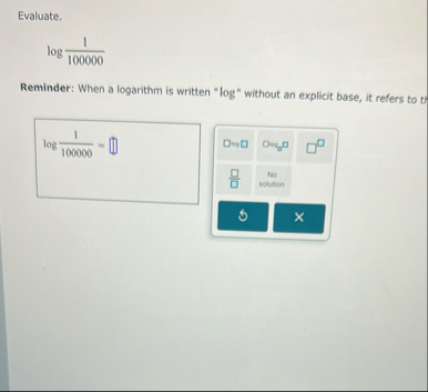 Solved Evaluate.log(1100000)Reminder: When a logarithm is | Chegg.com