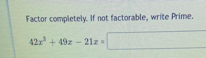 solved-factor-completely-if-not-factorable-write-prime-chegg