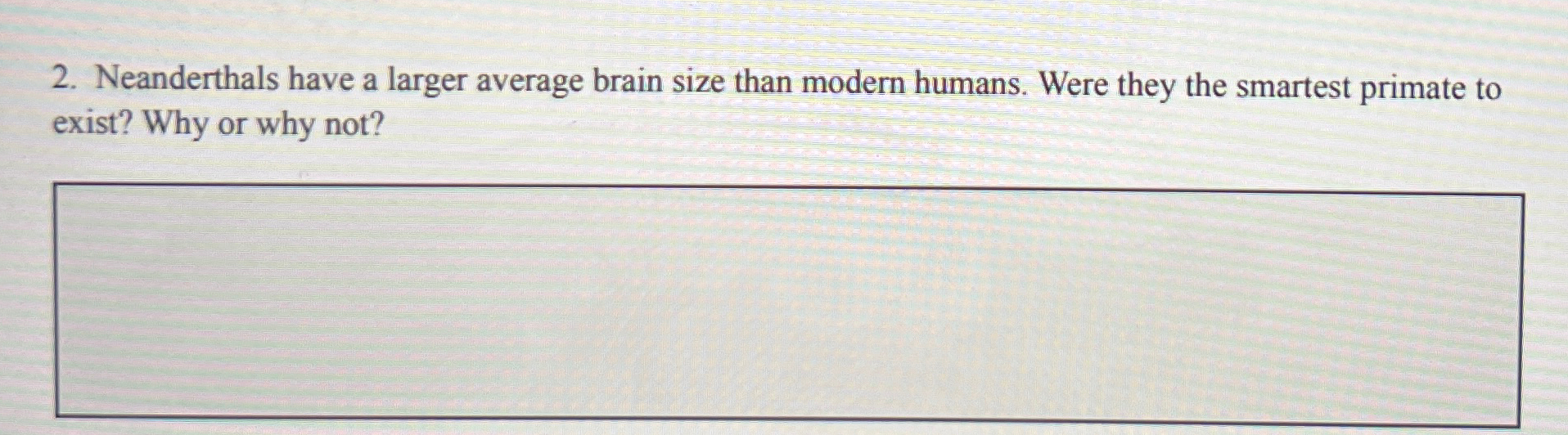 Solved neanderthals have a larger average brain size than chegg