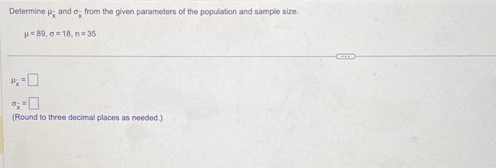 Solved Determine μx−and σxˉ from the given parameters of the | Chegg.com