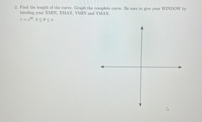Solved 2. Find the length of the curve. Graph the complete | Chegg.com