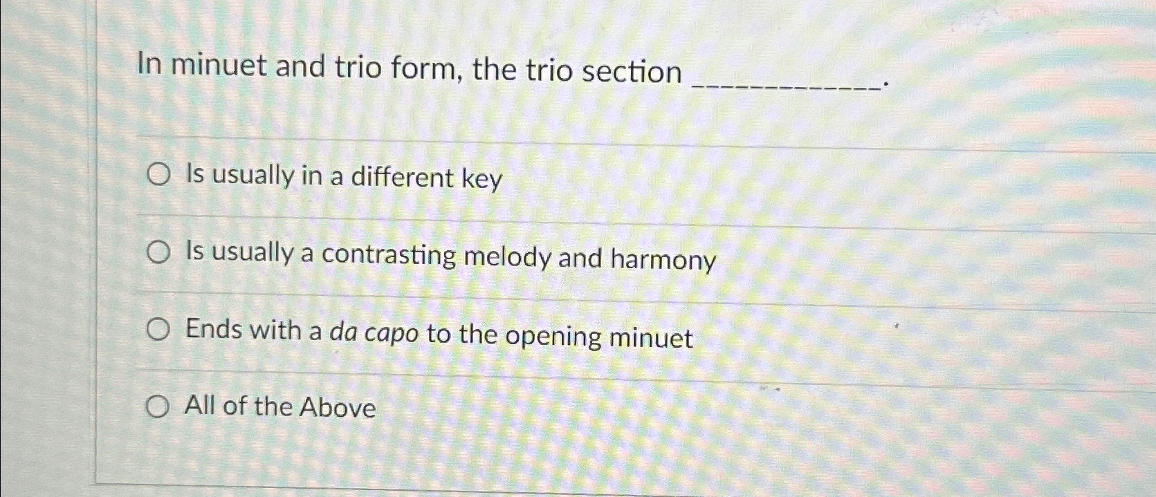 Solved In minuet and trio form, the trio sectionIs usually | Chegg.com