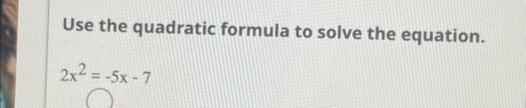 Solved Use the quadratic formula to solve the | Chegg.com
