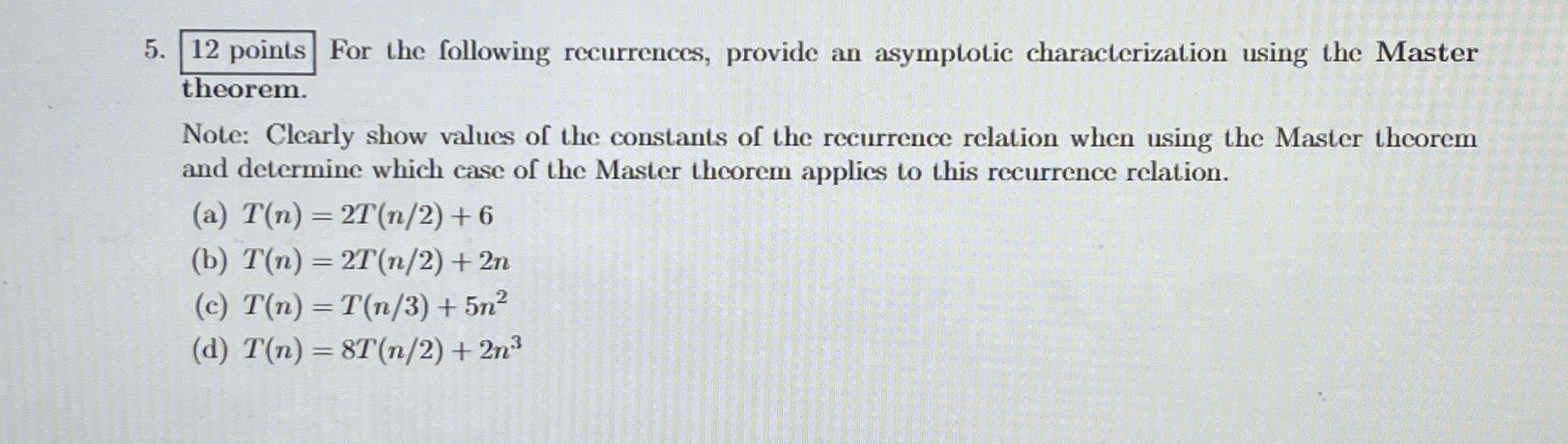 Solved 12 ﻿points For the following recurrences, provide an | Chegg.com