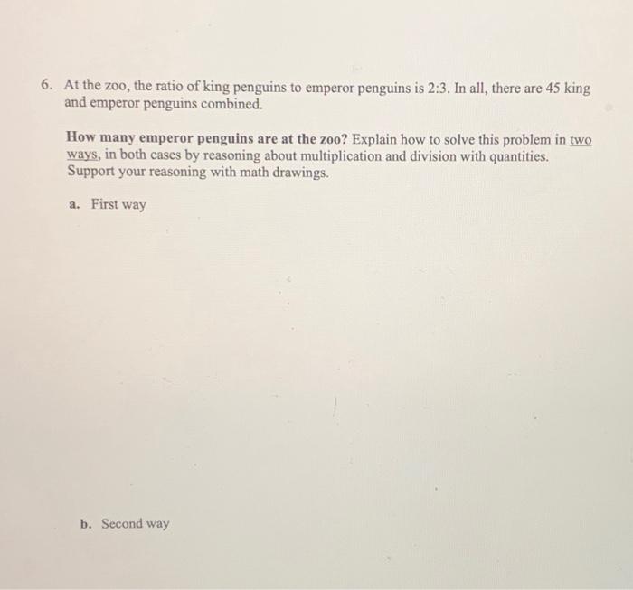 Solved 6. At the zoo, the ratio of king penguins to emperor | Chegg.com