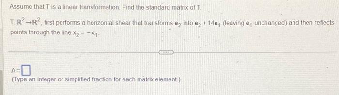 Solved Assume That T Is A Linear Transformation Find The