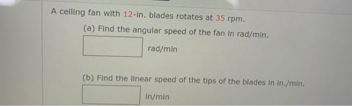 Solved A ceiling fan with 12-in. blades rotates at 35 rpm. | Chegg.com