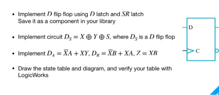 Solved Implement D flip flop using D latch and SR latch Save | Chegg.com