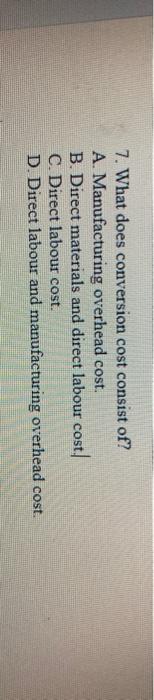 solved-7-what-does-conversion-cost-consist-of-a-chegg