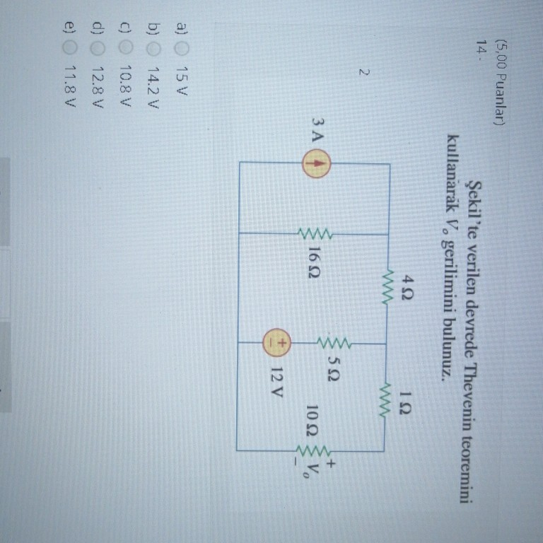 Solved (5,00 Puanlar) 14 - Şekil'te Verilen Devrede Thevenin | Chegg.com