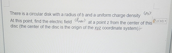 Solved There Is A Circular Disk With A Radius Of B And A | Chegg.com