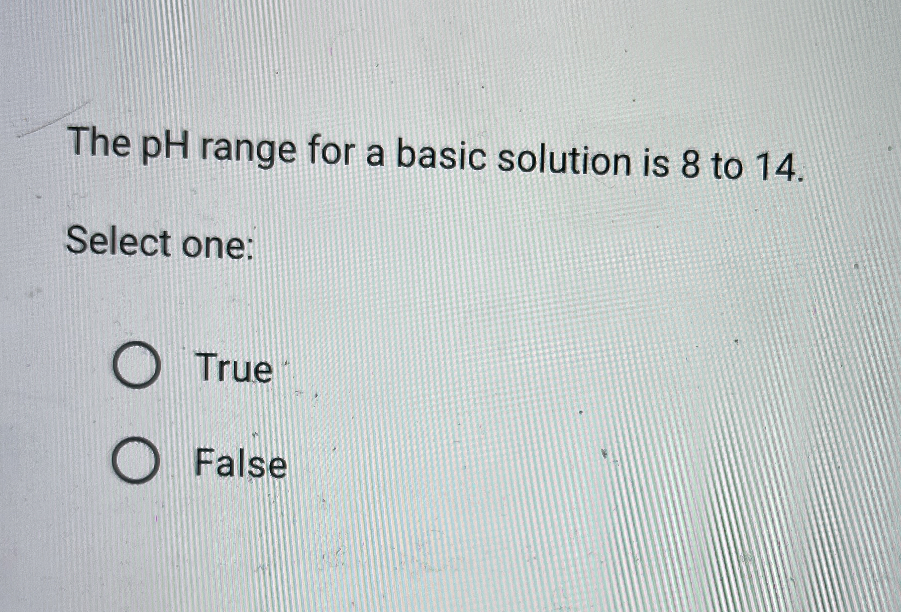 Solved The pH range for a basic solution is 8 ﻿to 14 .Select | Chegg.com