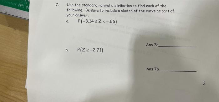 Solved 74 ter IP: 1 7. Use the standard normal distribution | Chegg.com