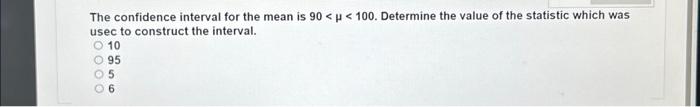 Solved The confidence interval for the mean is 90
