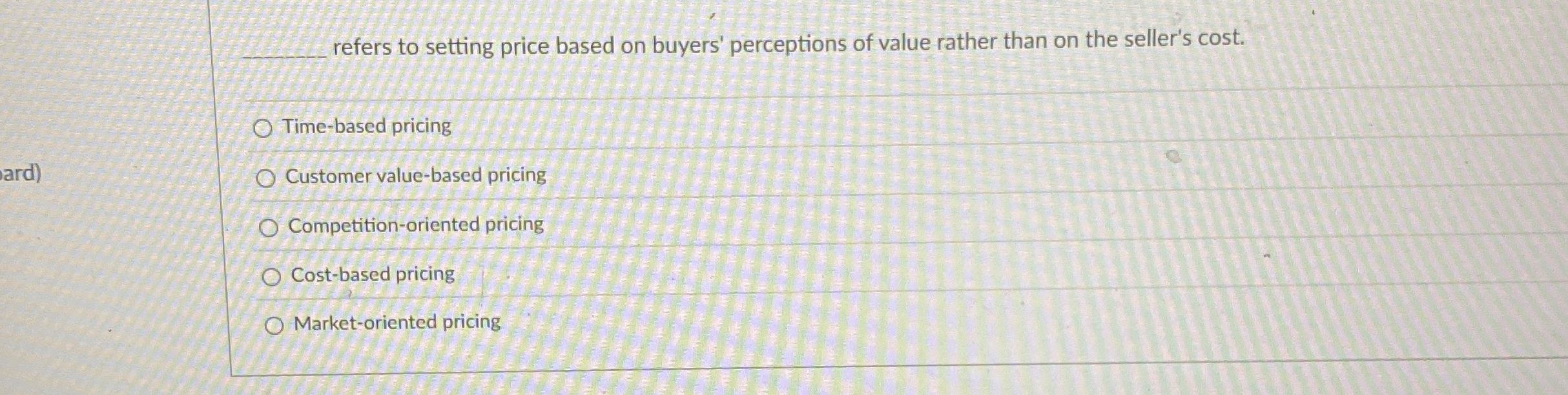 Solved refers to setting price based on buyers' perceptions | Chegg.com