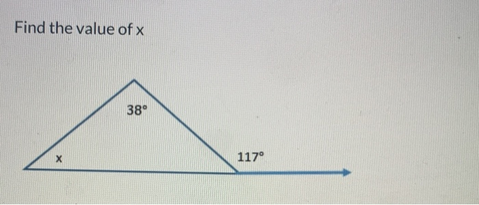 Solved Find the value of x 38° 117° | Chegg.com