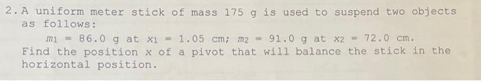 Solved 2. A uniform meter stick of mass 175 g is used to | Chegg.com