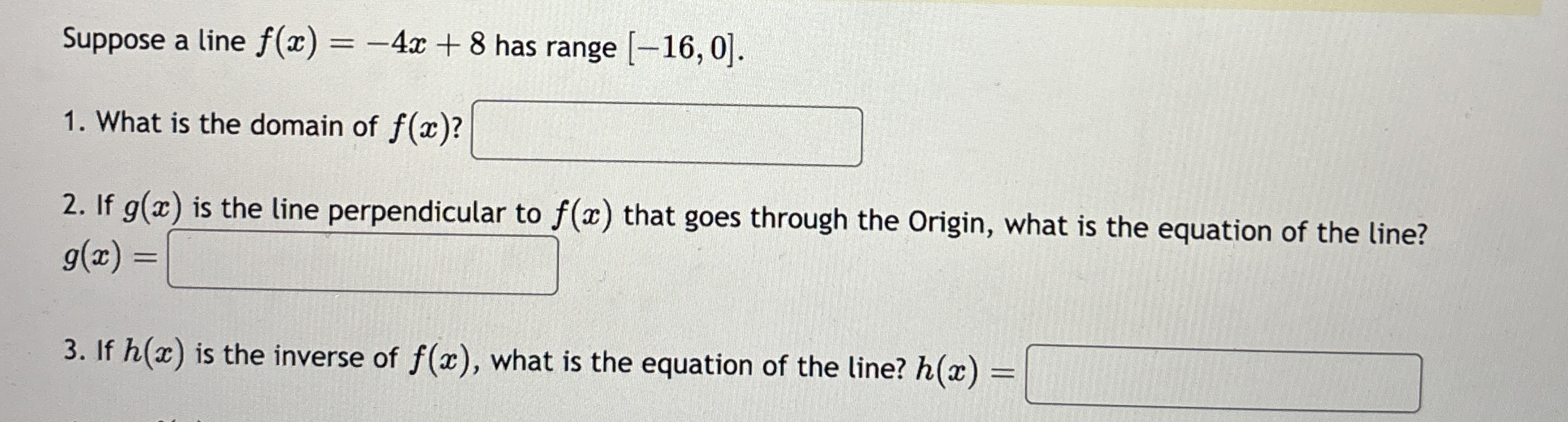 Solved Suppose a line f(x)=4x+8 ﻿has range 16,0.What is