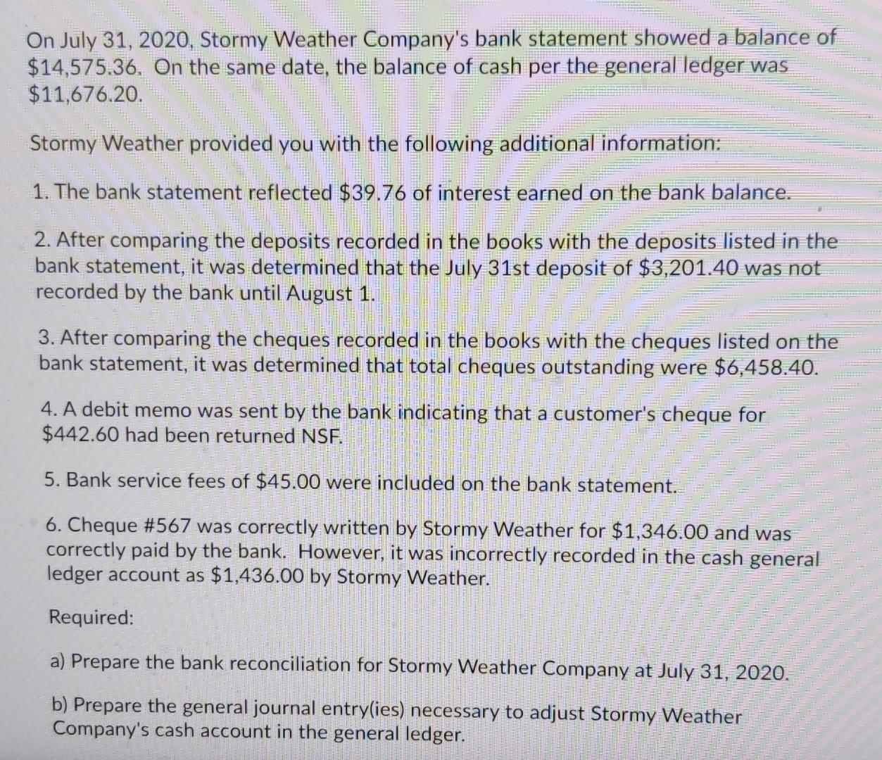 Solved On July 31, 2020, Stormy Weather Company's bank | Chegg.com
