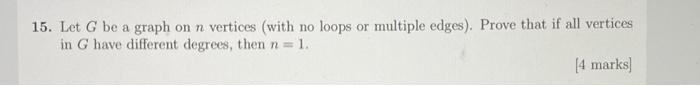 Solved 15. Let G be a graph on n vertices (with no loops or | Chegg.com