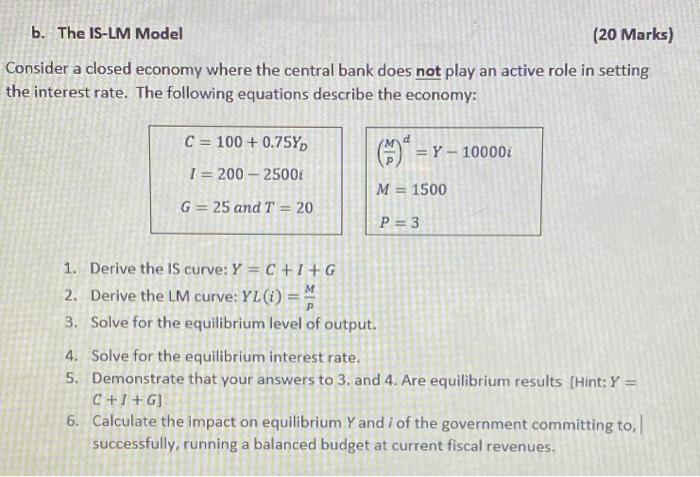 Solved b. The IS LM Model 20 Marks Consider a closed Chegg