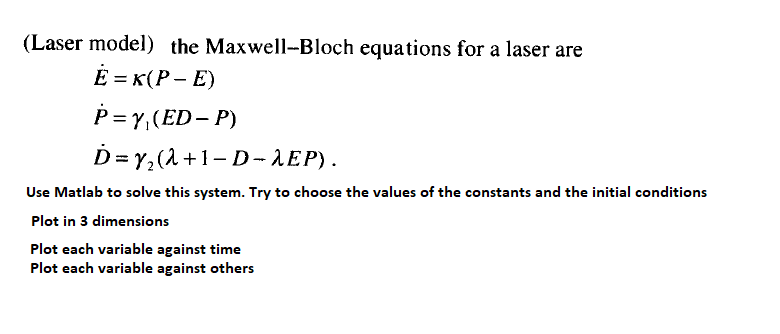 Laser Model The Maxwell Bloch Equations For A Laser Chegg Com
