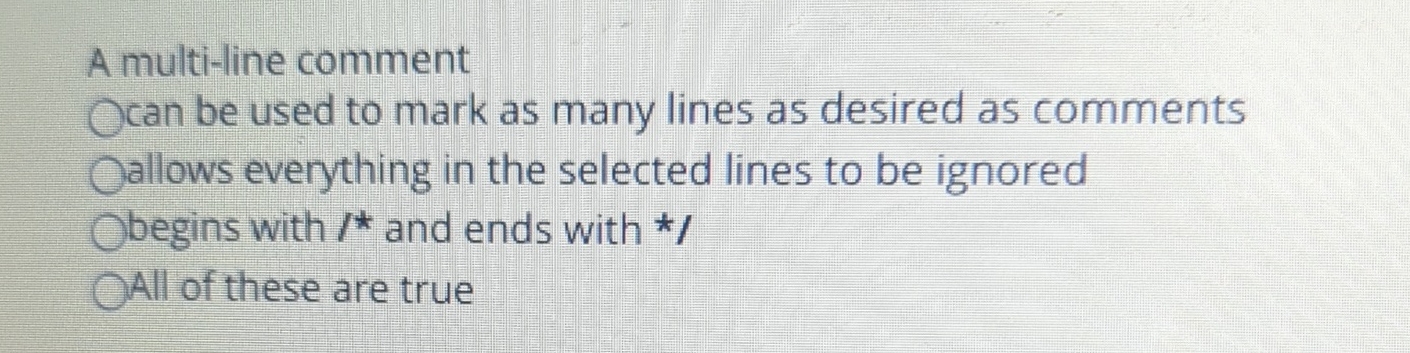 Solved A multi-line comment can be used to mark as many | Chegg.com