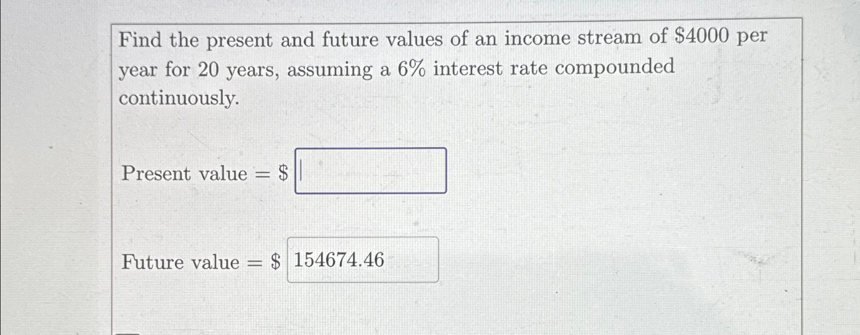 Solved Find the present and future values of an income | Chegg.com