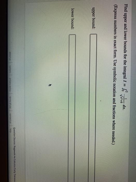 Solved Find upper and lower bounds for the integral I = lo | Chegg.com