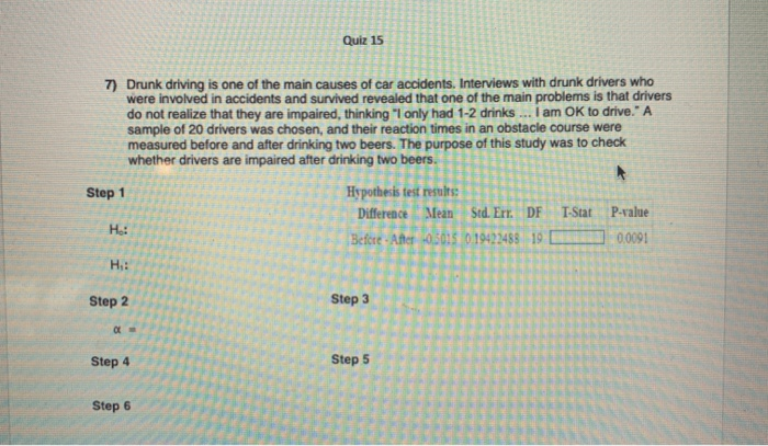 Solved Quiz 15 7) Drunk driving is one of the main causes of | Chegg.com