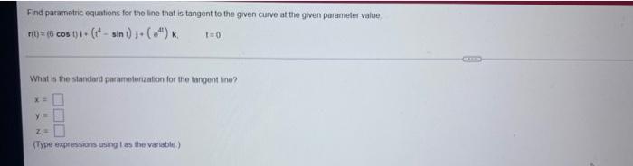 Solved Find parametric equations for the ine that is tangent | Chegg.com