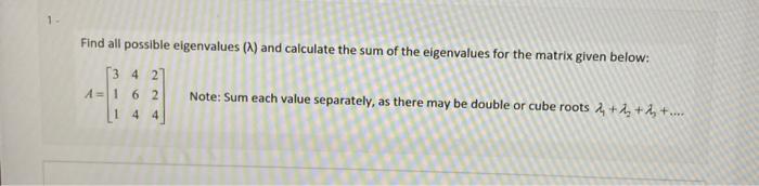 Solved Find all possible eigenvalues (λ) and calculate the | Chegg.com