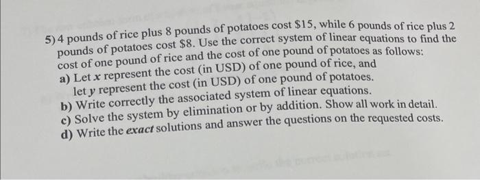 Solved 5) 4 pounds of rice plus 8 pounds of potatoes cost | Chegg.com