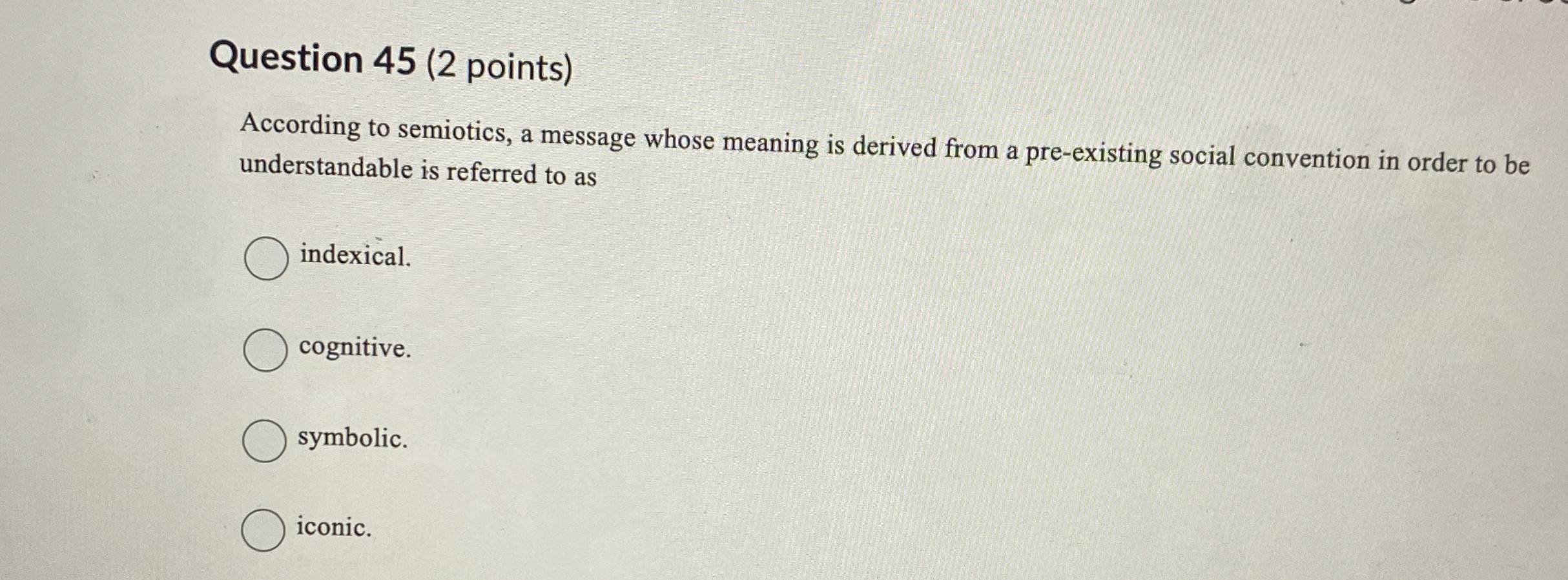 Solved Question 45 (2 ﻿points)According to semiotics, a