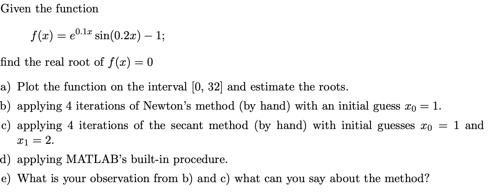 Solved Given The Functionf X E0 1xsin 0 2x 1 Find The Real