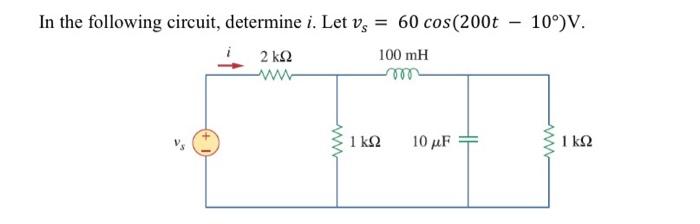Solved vs=60cos(200t−10∘)V | Chegg.com