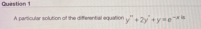Solved A particular solution of the differential equation | Chegg.com