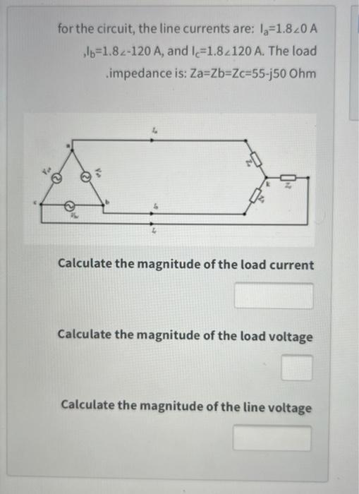 Solved for the circuit, the line currents are: 1a-1.820 A | Chegg.com