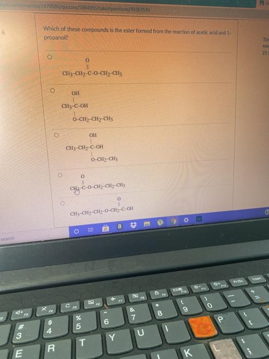 com cores/2470586/quizzes/5034925 question/33387519 Which of these compounds is the ester formed from the reaction of acetic
