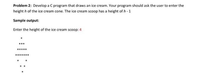 Solved Problem 2: Develop a C program that draws an ice | Chegg.com