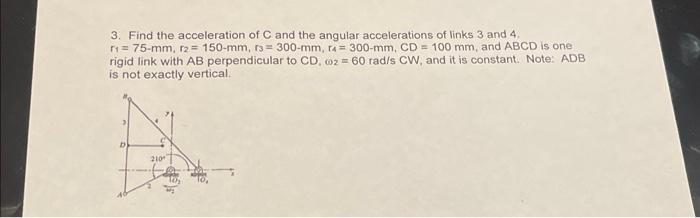 Solved 3. Find the acceleration of C and the angular | Chegg.com